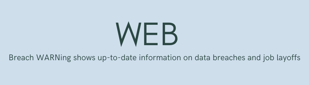 Web - Breach WARNing shows up-to-date information on data breaches and job layoffs 